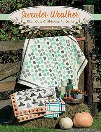 Sweater Weather 8 Cozy Chill-in-the-air Quilts Pattern